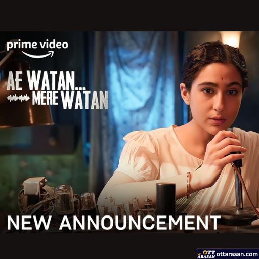 Ae Watan Mere Watan Movie OTT Release Date 2023 – Ae Watan Mere Watan OTT Platform Name