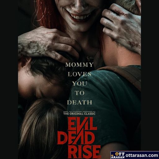 Evil Dead Rise Movie OTT Release Date 2023 – Evil Dead Rise OTT Platform Name