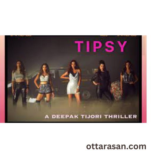 Tipppsy Movie OTT Release Date 2023 – Tipppsy OTT Platform Name