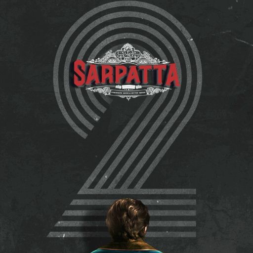 Sarpatta 2 Movie OTT Release Date 2023 – Sarpatta 2 OTT Platform Name
