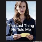 The Last Thing He Told Me Movie OTT Release Date 2023 – The Last Thing He Told Me OTT Platform Name