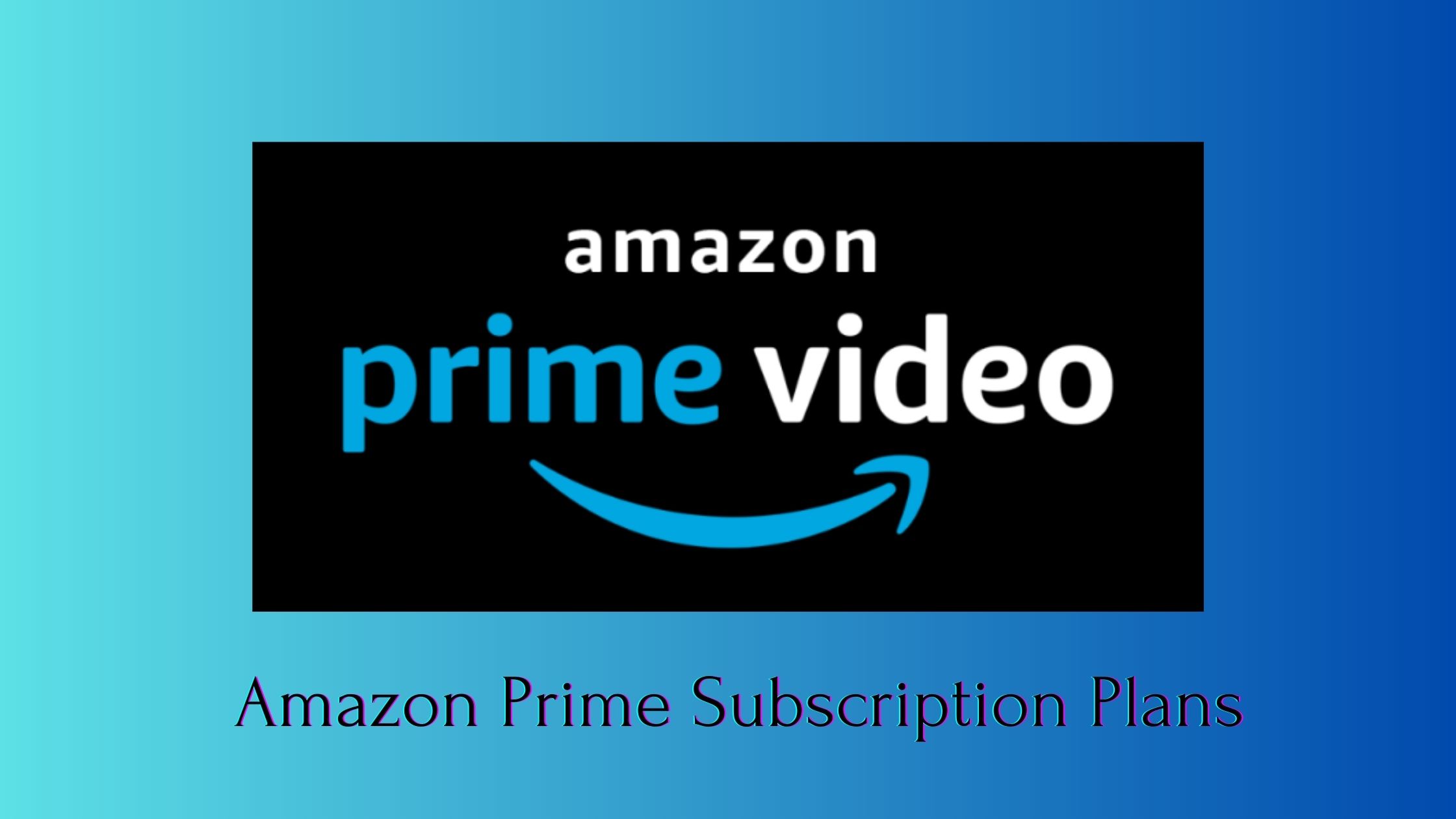 Amazon Prime Subscription Plan 2024