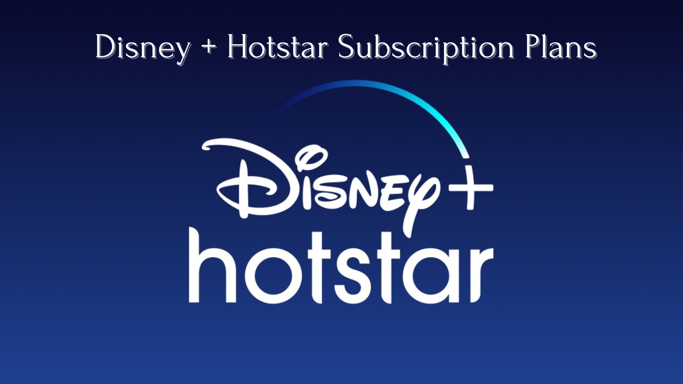 Disney+Hotstar Subscription Plans