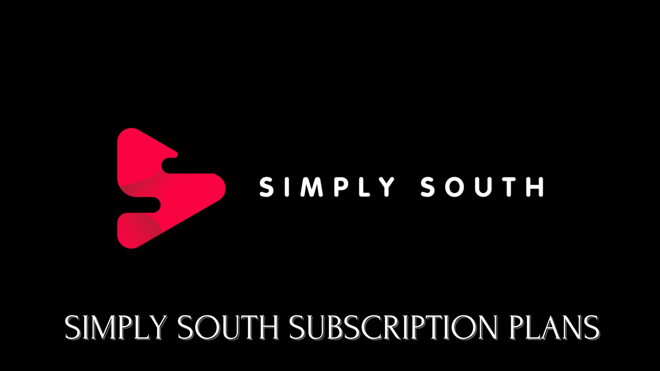 Simply South Subscription Plans 2024