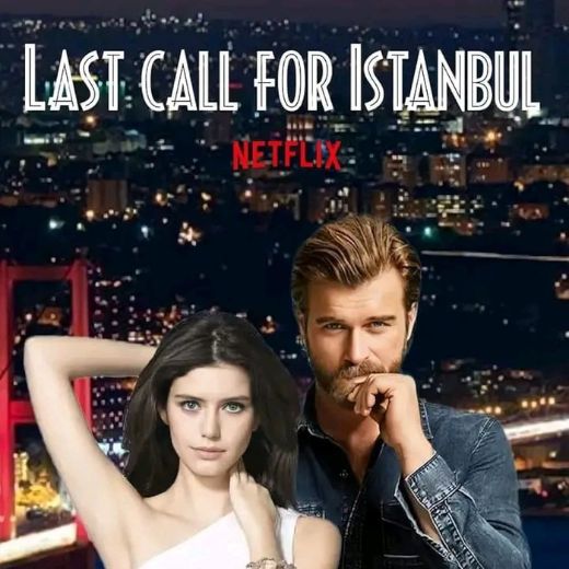 Last Call For Istanbul Movie OTT Release Date, Find Last Call For