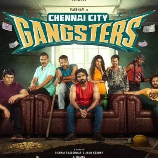 Chennai City Gangsters Movie OTT Release Date, Find Chennai City Gangsters Streaming rights, Digital release date, Cast