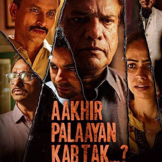 Aakhir Palaayan Kab Tak Movie 2024 Release Date, Cast, Review, OTT Release Date