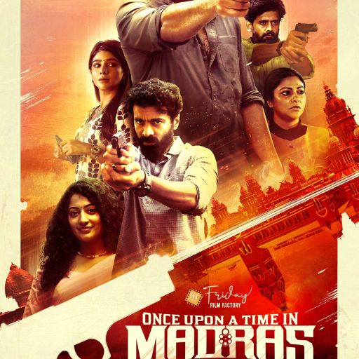 Once Upon A Time In Madras Movie 2024 Release Date, Cast, Review, OTT Release Date